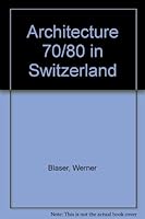 Architecture 70/80 in Switzerland Eine Darstellung Durch BSA-Architekten/Deutsche Textausgabe 3764312238 Book Cover