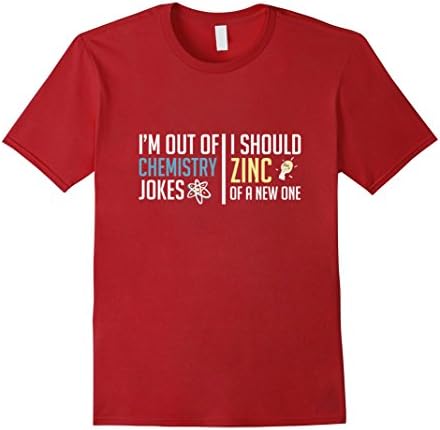 Men's I'm Out Of Chemistry Jokes I Should Zinc Of A New One Tshirt 3XL Cranberry