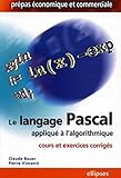 Le langage Pascal appliqué à l'algorithmique (French Edition) by