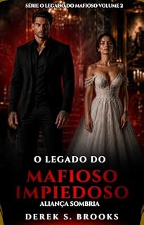 Livro O Legado do Mafioso Impiedoso: Aliança Sombria (Livro 2)