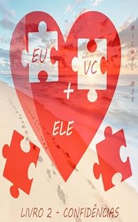 Livro Eu + Você + Ele: Livro 2 - Confidências (Eu + Você + Ela)
