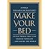 Make Your Bed: Little Things That Can Change Your Life...And Maybe the World
