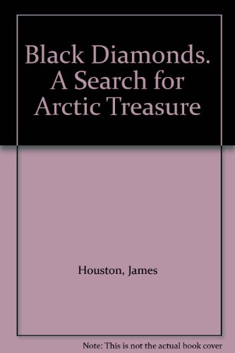 Black Diamonds. A Search for Arctic Treasure 0771042477 Book Cover