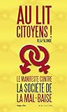 Au lit citoyens ! : Le manifeste contre la mal-baise by
