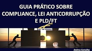Livro Guia Prático Compliance, Lei Anticorrupção e PLD/FT: Guia Compliance