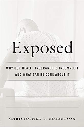 [B.e.s.t] Exposed: Why Our Health Insurance Is Incomplete and What Can Be Done about It [P.D.F]