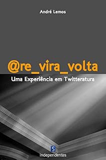 Livro @Re_Vira_Volta: Uma Experiência Em Twitteratura