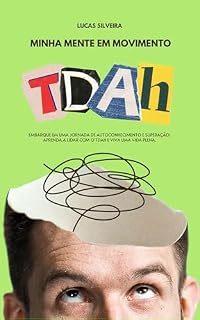 Livro Minha Mente em Movimento com TDAH: Uma Jornada de Descoberta e Aceitação Vivendo com TDAH