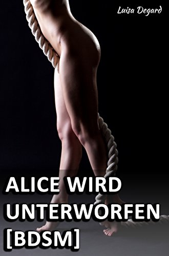 Alice Wird Unterworfen Bdsm German Edition Kindle Edition By