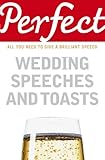 Perfect Wedding Speeches and Toasts (Perfect (Random House)) by George Davidson