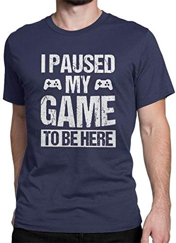 I Paused My Game to Be Here Funny T Shirt Gamer Gaming Player Humor Tees Tops for Men
