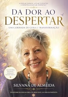 Livro Da dor ao despertar: Uma jornada de cura e transformação