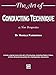 The Art of Conducting Technique: A New Perspective by Harold Farberman