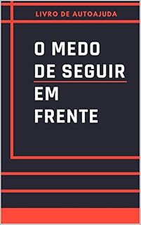 Livro O medo de seguir em frente