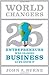 World Changers: 25 Entrepreneurs Who Changed Business as We Knew It - Book by John Byrne