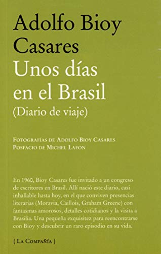 Unos dias en el Brasil / A Few days in Brazil: (Diario De Viaje) / (Travel Diary) (Spanish Edition) by Adolfo Bioy Casares