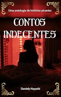 Livro Contos Indecentes 1: Uma antologia de histórias picantes (Contos indecentes: Uma antologia de histórias picantes)