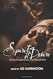 Spirit of Desire: Personal Explorations of Sacred Kink by Lee Harrington