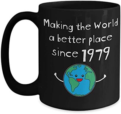 Making the World a Better Place Since 1979 Black Coffee Mug - 41st Birthday Gift for Women - Present for 41 Year Old Men - Her Him Husband Best Friend Daughter Sister Brother Son Guys Dad Mom - 15oz