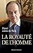 La royauté de l homme (essai) (French Edition) by