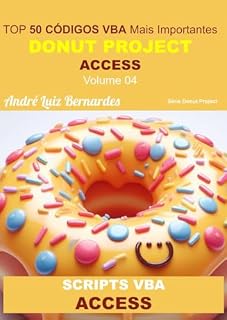 Livro VBA TOP 50 Códigos Mais Importantes - Access: DONUT PROJECT