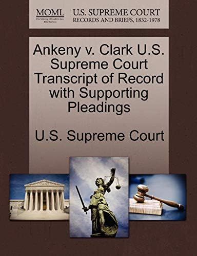 Ankeny V. Clark U.S. Supreme Court Transcript of Record with Supporting Pleadings Paperback – Import, 1 Oct 2011