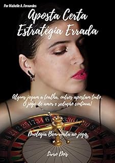 Livro Aposta Certa. Estratégia errada.: Ainda estão rolando os dados (Bem-vinda ao jogo Livro 2)