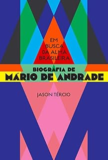 Livro Em busca da alma brasileira - biografia de Mário de Andrade