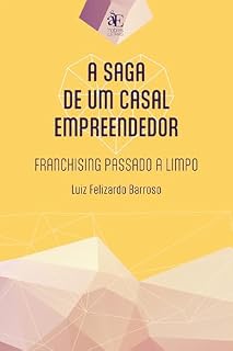 Livro A saga de um casal empreendedor: A Franquiai Empresarial passada a limpo