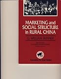 Marketing and Social Structure in Rural China, Skinner, G. William, 0924304421