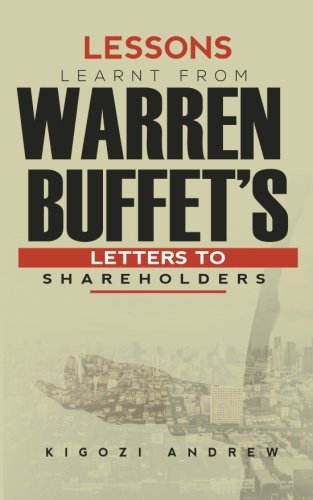Lessons Learnt From Warren Buffet's Letters To Shareholders