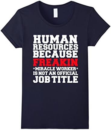 Women's Human Resources Miracle Worker Funny T-shirt  Medium Navy