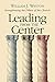 Leading from the Center: Strengthening the Pillars of the Church by William J. Weston