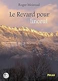 Le Revard pour linceul: Un polar savoyard (French Edition) by 
