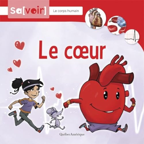Le cœur (Savoir - Corps humain, 4) (French Edition)