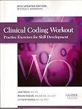 Paperback Clinical Coding Workout - Practice Exercises for Skill Development (2012 Updated Edition without Answers) Book