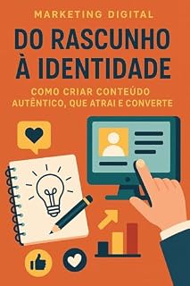 Livro Do rascunho à identidade: Como criar conteúdo autêntico, que atrai e converte