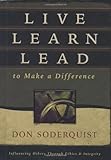 Live Learn Lead to Make a Difference: Influencing Others Through Ethics & Integrity