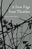 A Few Figs from Thistles: Poems and Sonnets