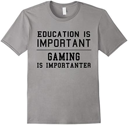 Men's Funny Gaming Gamer Girl Boy T-Shirt Education is importanter Small Slate