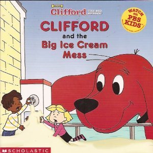 Clifford and the Big Ice Cream Mess (Clifford t... 0439540704 Book Cover