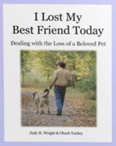 I Lost My Best Friend Today: Dealing With the Loss of a Beloved Pet