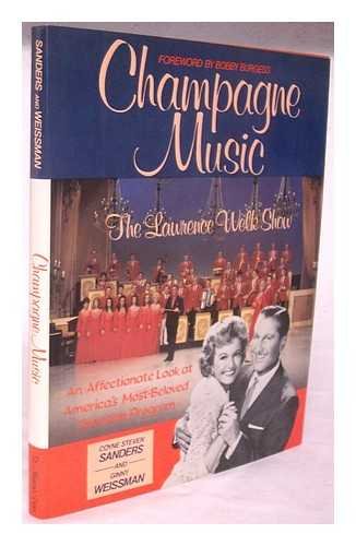 Champagne Music: The Lawrence Welk Show by Coyne Steven Sanders, Ginny Weissman