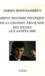 Brève histoire politique de la chanson française des sixties aux années 2000