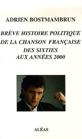 Brève histoire politique de la chanson française des sixties aux années 2000