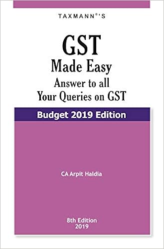 GST Made Easy-Answer to all Your Queries on GST (Budget 2019 Edition) - by CA Arpit Haldia