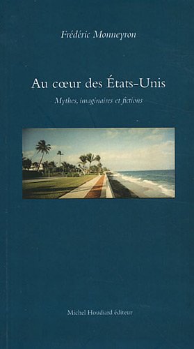 Au coeur des Etats-Unis : Mythes, imaginaires et fictions by (Paperback)