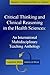 Critical Thinking and Clinical Reasoning in the Health Sciences: An International Multidisciplinary Teaching Anthology - Book by Peter Facione