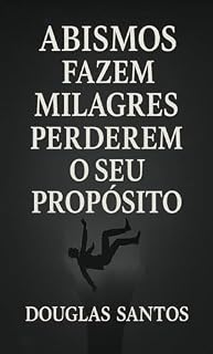 Livro Abismos Fazem Milagres Perderem o Seu Propósito