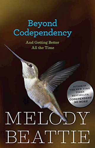 Beyond Codependency: And Getting Better All the Time by Melody Beattie